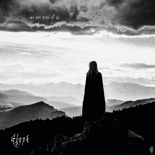 Glyph (USA-1) : We Are None of Us